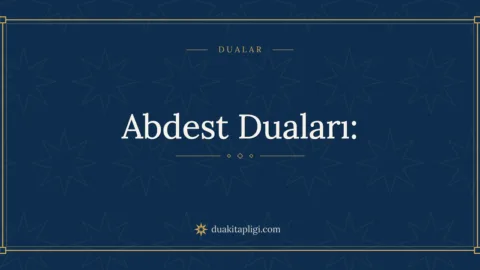 Abdest Duaları: Okunuşu, Anlamı ve Sırası