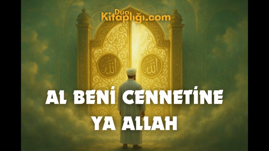 Al Beni Cennetine Yâ Allah İlahisi Sözleri