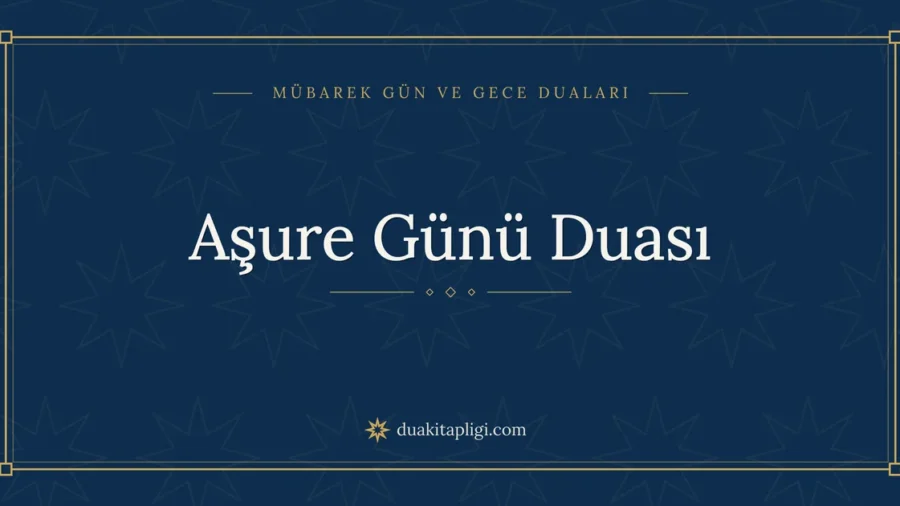 Aşure Günü Duası: Arapçası, Okunuşu ve Anlamı