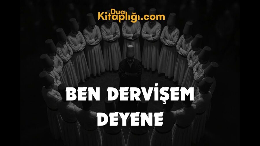 Ben Dervişem Deyene İlahisi Sözleri – Yunus Emre