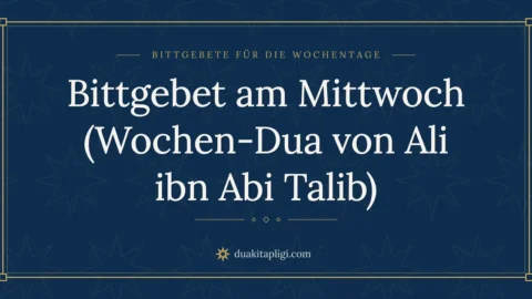 Bittgebet am Mittwoch (Wochen-Dua von Ali ibn Abi Talib)