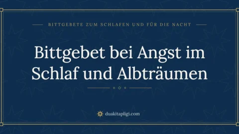 Bittgebet bei Angst im Schlaf und Albträumen