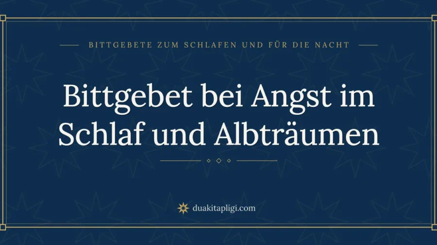 Bittgebet bei Angst im Schlaf und Albträumen