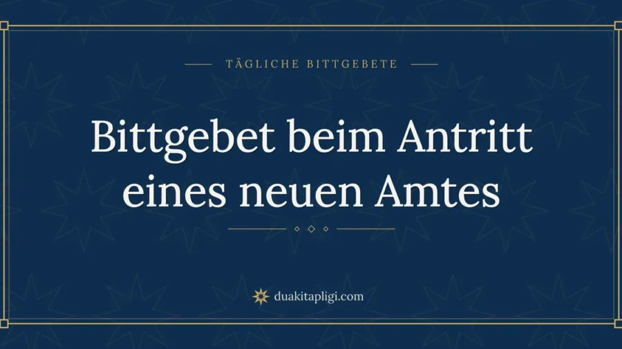 Bittgebet beim Antritt eines neuen Amtes