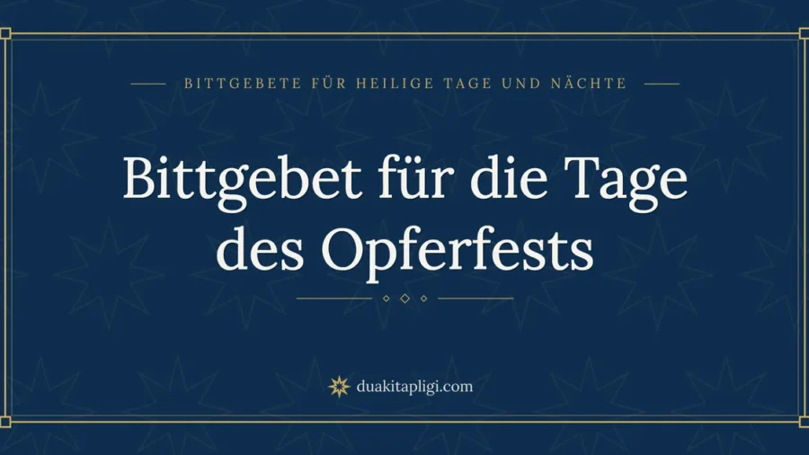 Bittgebet für die Tage des Opferfests