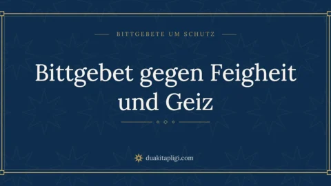 Bittgebet gegen Feigheit und Geiz