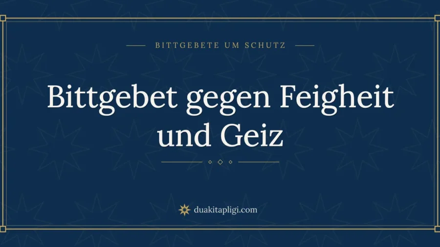 Bittgebet gegen Feigheit und Geiz