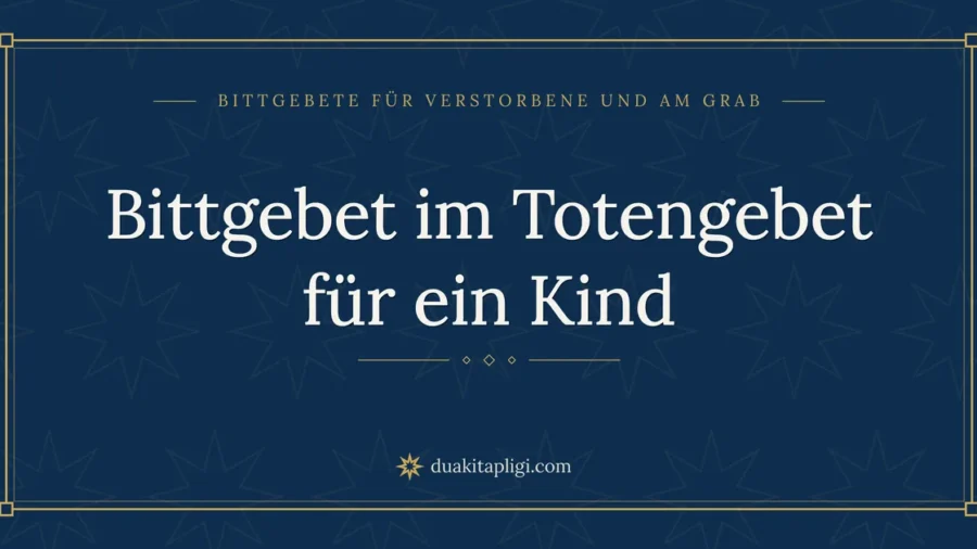 Bittgebet im Totengebet für ein Kind