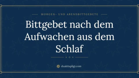 Bittgebet nach dem Aufwachen aus dem Schlaf