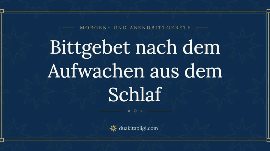 Bittgebet nach dem Aufwachen aus dem Schlaf