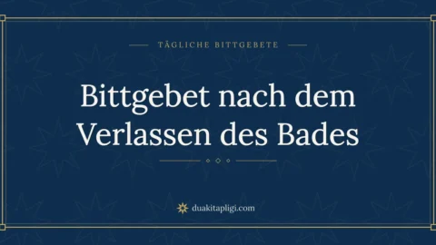 Bittgebet nach dem Verlassen des Bades