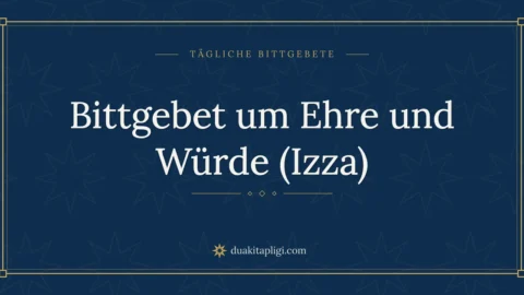 Bittgebet um Ehre und Würde (Izza)
