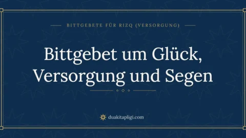 Bittgebet um Glück, Versorgung und Segen
