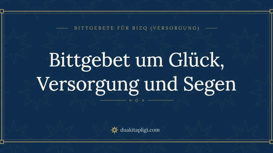 Bittgebet um Glück, Versorgung und Segen