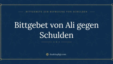 Bittgebet von Ali gegen Schulden