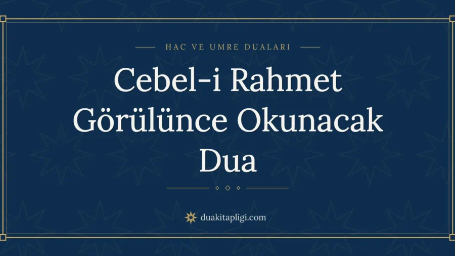 Cebel-i Rahmet Görülünce Okunacak Dua