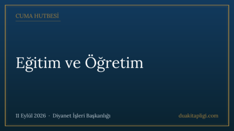 Cuma Hutbesi: Eğitim ve Öğretim