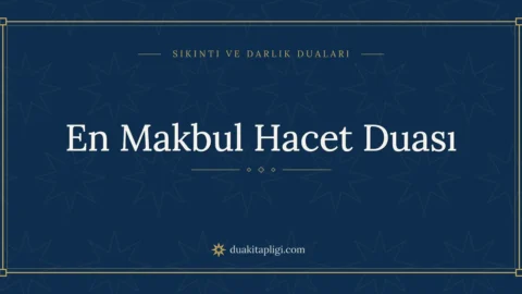 Peygamberimizin En Büyük Hacet Duası ve Fazileti