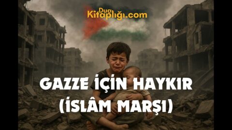 Gazze İçin Haykır Marşı Sözleri – Tek Yürek Filistin Marşı