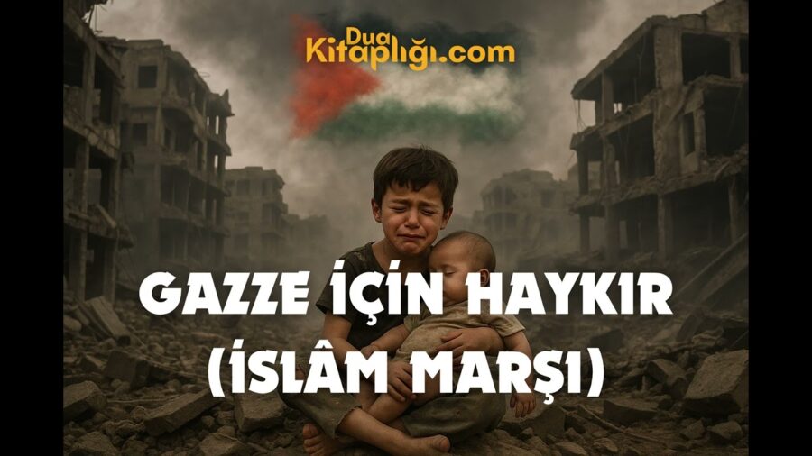 Gazze İçin Haykır Marşı Sözleri – Tek Yürek Filistin Marşı