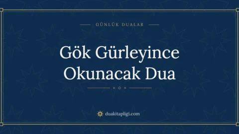Gök Gürleyince Okunacak Dua: Arapçası ve Anlamı