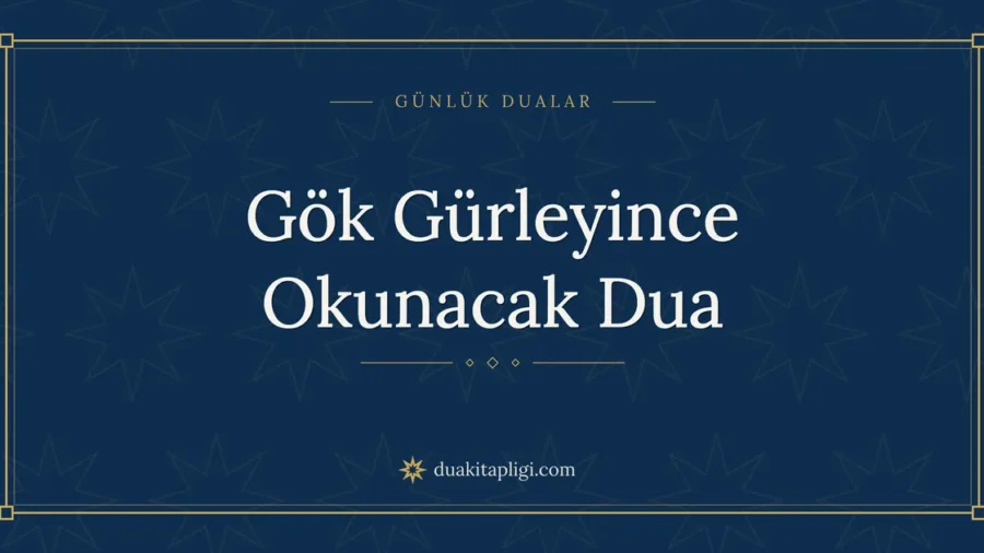 Gök Gürleyince Okunacak Dua: Arapçası ve Anlamı