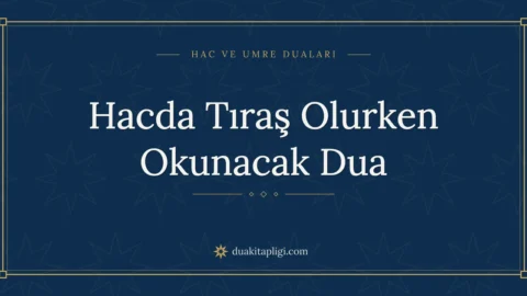 Hacda Tıraş Olurken Okunacak Dua