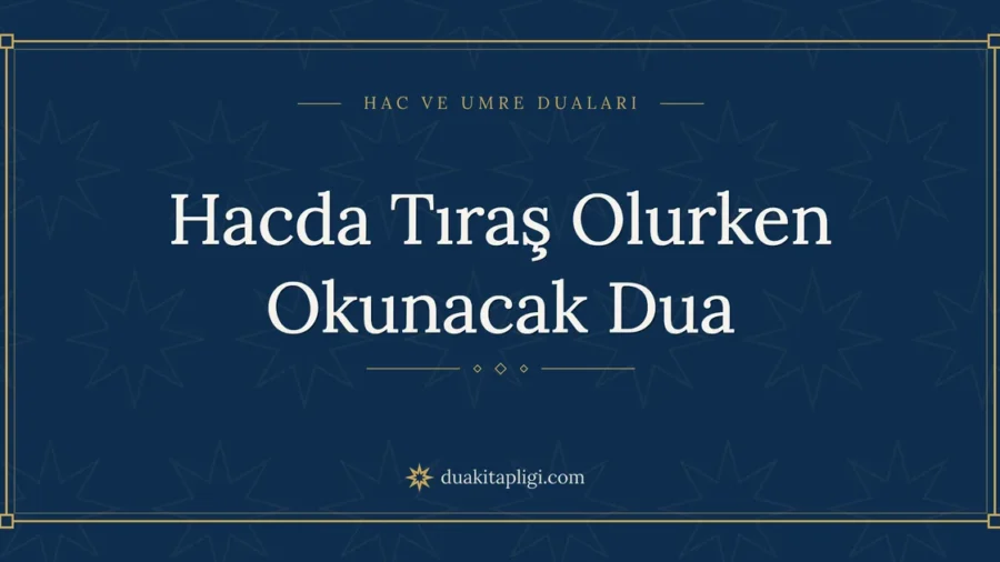 Hacda Tıraş Olurken Okunacak Dua