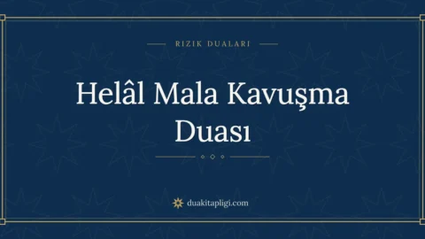 Helâl Mala Kavuşma Duası: Arapçası, Okunuşu ve Anlamı