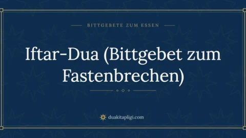 Iftar-Dua (Bittgebet zum Fastenbrechen)