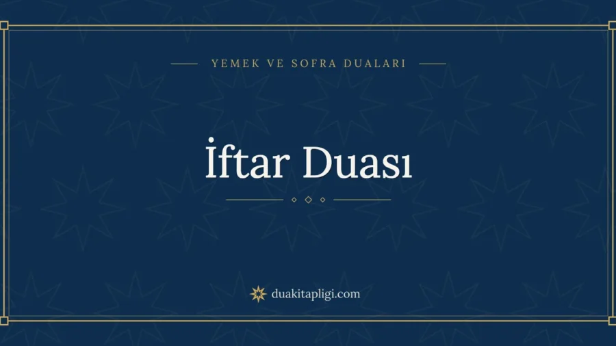 İftar Duası: Arapçası, Okunuşu ve Anlamı