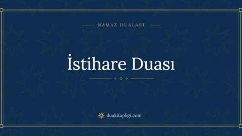 İstihare Duası: Arapçası, Okunuşu ve Anlamı