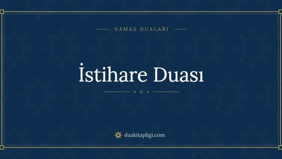 İstihare Duası: Arapçası, Okunuşu ve Anlamı