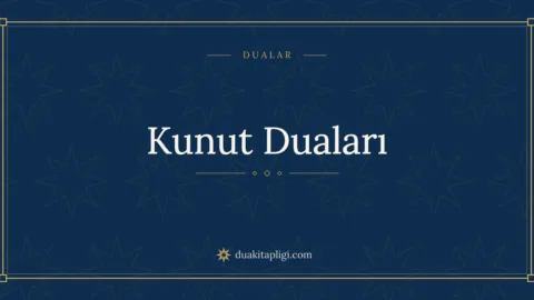 Kunut Duaları Okunuşu, Anlamı ve Fazileti