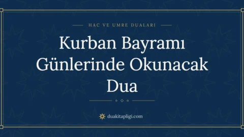 Kurban Bayramı Günlerinde Okunacak Dua ve Anlamı