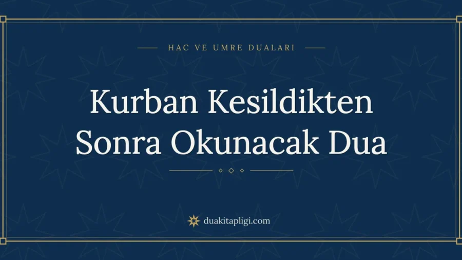 Kurban Kesildikten Sonra Okunacak Dua ve Anlamı