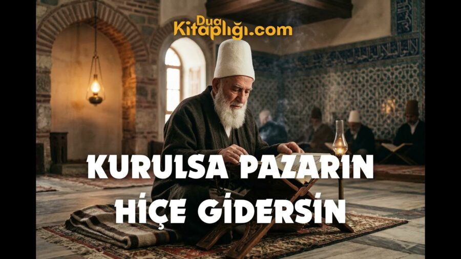 Kurulsa Pazarın Hiçe Gidersin İlahisi Sözleri