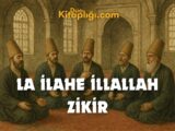 Lâ İlâhe İllallah Zikri – Zikr-i Şâhâne