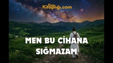 Men Bu Cihana Sığmazam İlahisi Sözleri – Seyyid Nesîmî