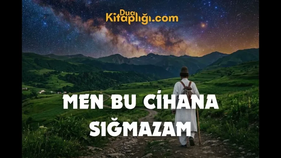 Men Bu Cihana Sığmazam İlahisi Sözleri – Seyyid Nesîmî
