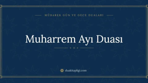 Muharrem Ayı Duası: Arapçası, Okunuşu ve Anlamı