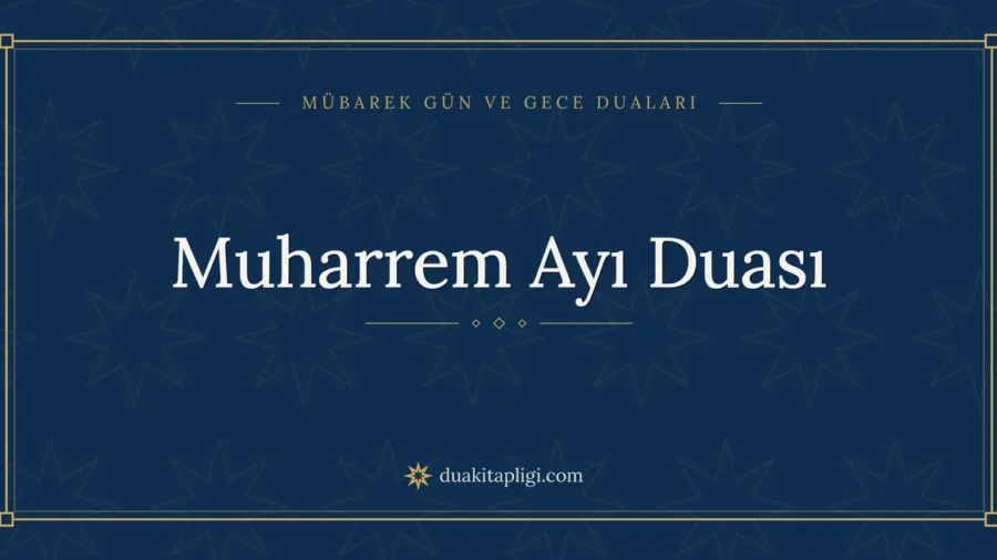 Muharrem Ayı Duası: Arapçası, Okunuşu ve Anlamı