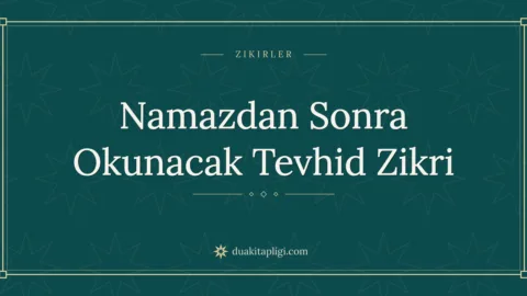 Namazdan Sonra Okunacak Tevhid Zikri