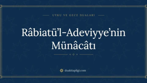 Râbiatü’l-Adeviyye’nin Münâcâtı: Arapçası ve Anlamı