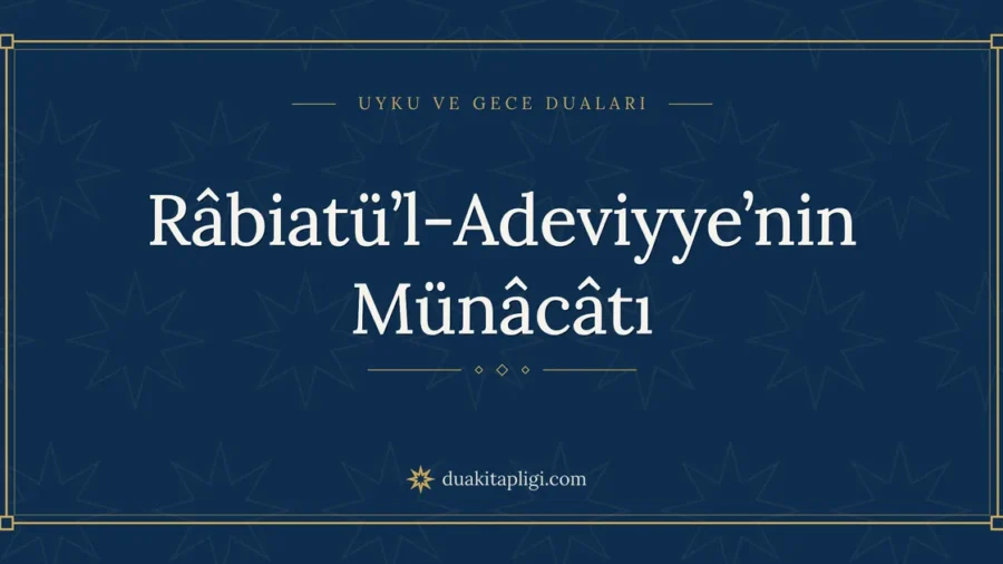 Râbiatü’l-Adeviyye’nin Münâcâtı: Arapçası ve Anlamı