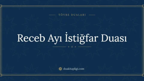 Receb Ayı İstiğfar Duası: Arapçası, Okunuşu ve Anlamı