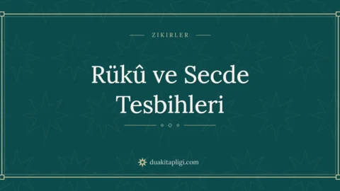 Rükû ve Secde Tesbihleri: Arapçası, Okunuşu ve Anlamı
