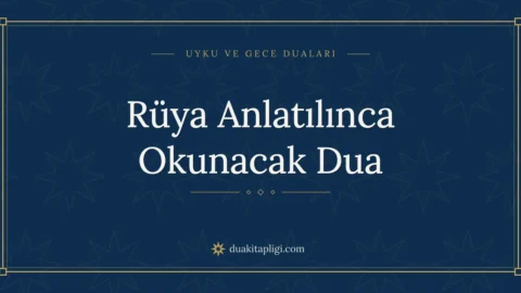 Rüya Anlatılınca Okunacak Dua: Arapçası ve Anlamı