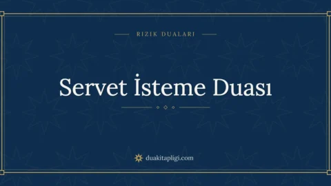 Servet İsteme Duası: Arapçası, Okunuşu ve Anlamı