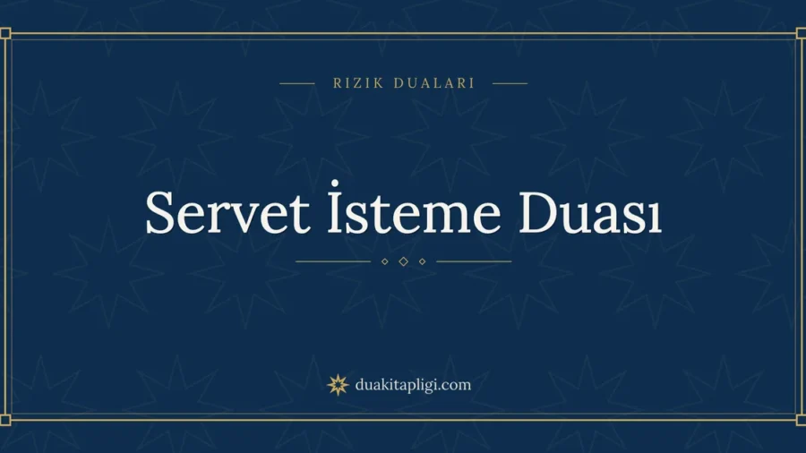 Servet İsteme Duası: Arapçası, Okunuşu ve Anlamı